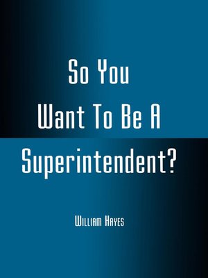 cover image of So You Want To Be A Superintendent?